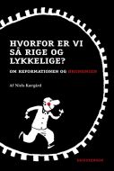 Hvorfor er vi så rige og lykkelige?