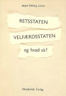 Retsstaten, velfærdsstaten og hvad så? 