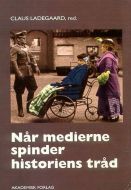 Når medierne spinder historiens tråd 