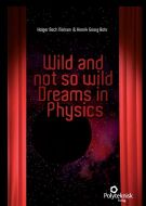 Wild and not so wild dreams in physics