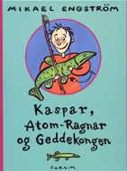 Kaspar, Atom-Ragnar og Geddekongen 