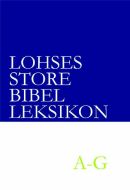 Lohses store bibelleksikon. A-G