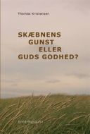 Skæbnens gunst eller Guds godhed?