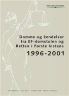 Domme og Kendelser fra EF-domstolen og Retten i første Instans 1996-2001