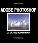 Adobe Photoshop - dit digitale mørkekammer 