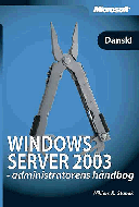 Microsoft Windows Server 2003 - administratorens håndbog 