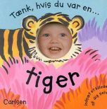 Tænk hvis du var en tiger 