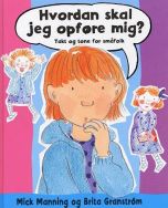 Hvordan skal jeg opføre mig?