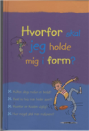 Hvorfor skal jeg holde mig i form?