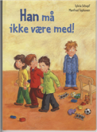 Han må ikke være med!