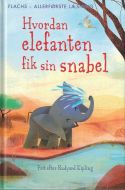 Hvordan elefanten fik sin snabel