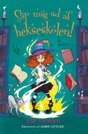 Hekseskolen (2) Slip mig ud af hekseskolen!