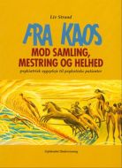 Fra kaos mod samling, mestring og helhed