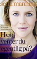 Hvad venter du egentlig på?