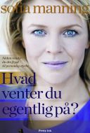 Hvad venter du egentlig på?