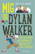 Mig og Dylan Walker eller historien om, hvordan jeg ødelagde mit sidste skoleår