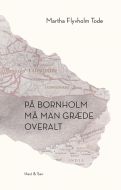 På Bornholm må man græde overalt