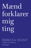 Mænd forklarer mig ting /Alle spørgsmåls moder