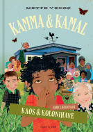 Kamma &amp; Kamal. Kaos og kolonihave
