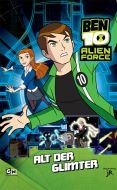 Ben 10, Alien Force 5: Alt der glimter