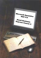 Microsoft Dynamics NAV 5.0. Small business express course 2