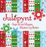 Julepynt - lige til at klippe, klistre og flette