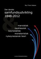 Den danske samfundsudvikling 1848-2012 &amp; marxistisk, neoklassisk, keynesiansk, monetarisk, nykeynesiansk teori