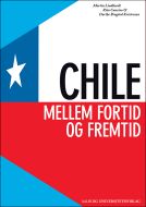 Chile - mellem fortid og fremtid