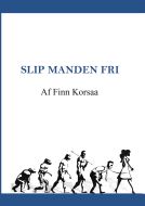 Slip Manden Fri