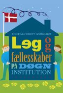 Leg og fællesskaber på døgninstitution