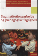 Daginstitutionsarbejde og pædagogisk faglighed