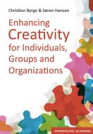 Enhancing Creativity for Individuals, Groups and Organizations