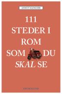 111 steder i Rom som du skal se