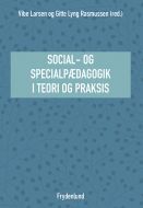 Social- og specialpædagogik i teori og praksis