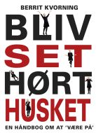 Bliv set - hørt - husket