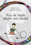 Hvis de lagde skolen ved vandet