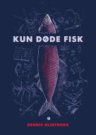 Kun døde fisk