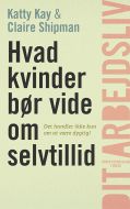 Hvad kvinder bør vide om selvtillid