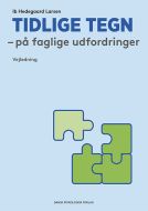 TIDLIGE TEGN - på faglige udfordringer. Vejledning