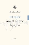 10 taler om AT SLIPPE FRYGTEN