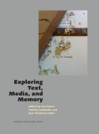 Exploring Text, Media, and Memory