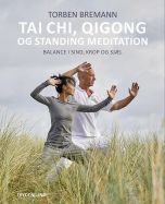 Tai Chi, Qi Gong og standing meditation