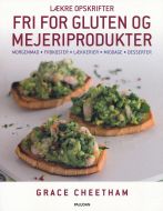 Lækre opskrifter, fri for gluten og mejeriprodukter