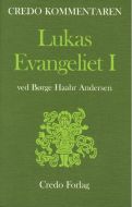 Lukas-evangeliet. En indledning og fortolkning til Lukasevangeliet 1,1-9,50