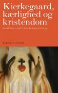 Kierkegaard, kærlighed og kristendom