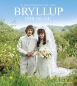 Bryllup før og nu