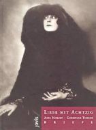 Liebe mit Achtzig. Asta Nielsen-Christian Theede: Briefe 1964-1970