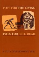 Acta hyperborea¤Pots for the living, pots for the dead 