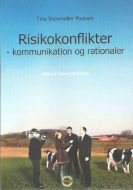 Risikokonflikter - kommunikation og rationaler