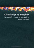 Arbejdsmiljø og arbejdsliv i et socialt ressource perspektiv